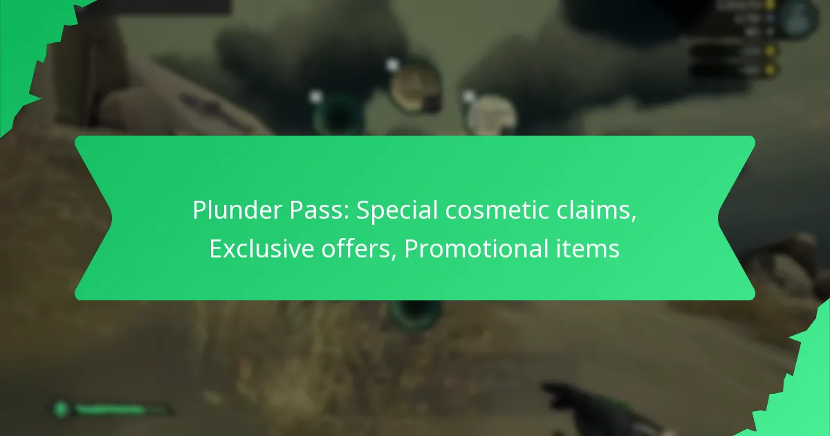 Plunder Pass: Special cosmetic claims, Exclusive offers, Promotional items