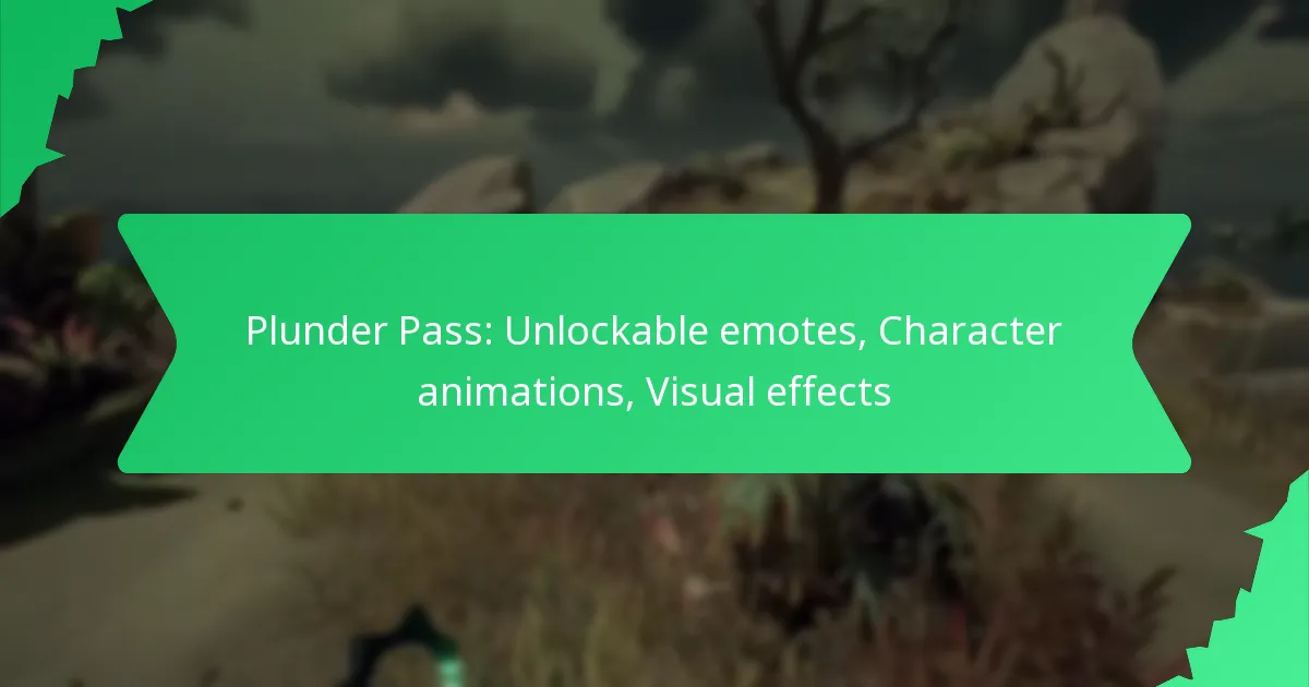 Plunder Pass: Unlockable emotes, Character animations, Visual effects