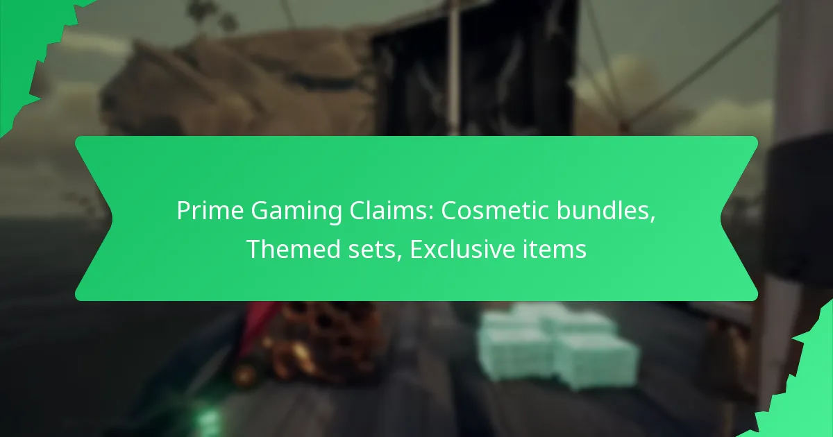Prime Gaming Claims: Cosmetic bundles, Themed sets, Exclusive items