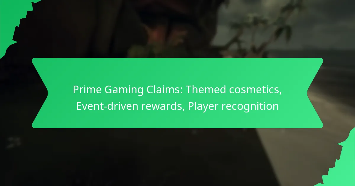 Prime Gaming Claims: Themed cosmetics, Event-driven rewards, Player recognition