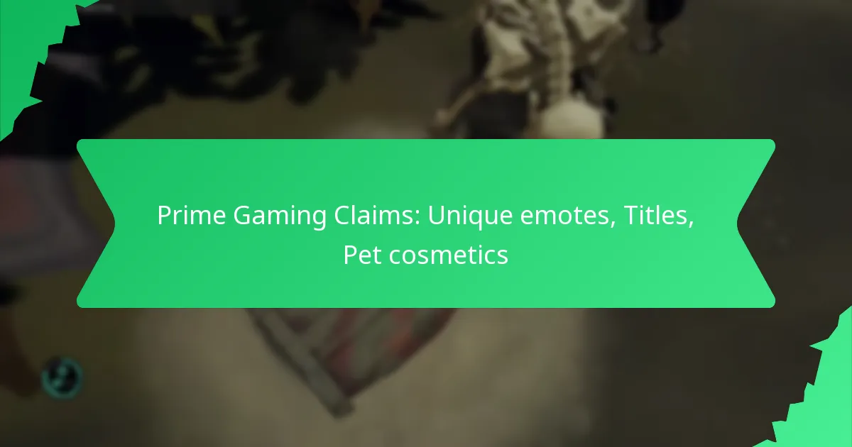 Prime Gaming Claims: Unique emotes, Titles, Pet cosmetics
