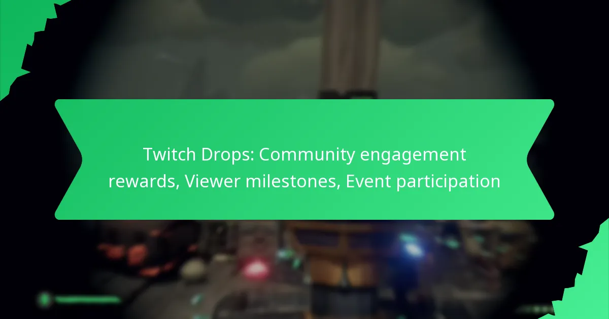 Twitch Drops: Community engagement rewards, Viewer milestones, Event participation