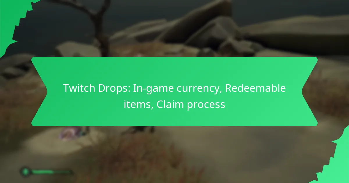 Twitch Drops: In-game currency, Redeemable items, Claim process