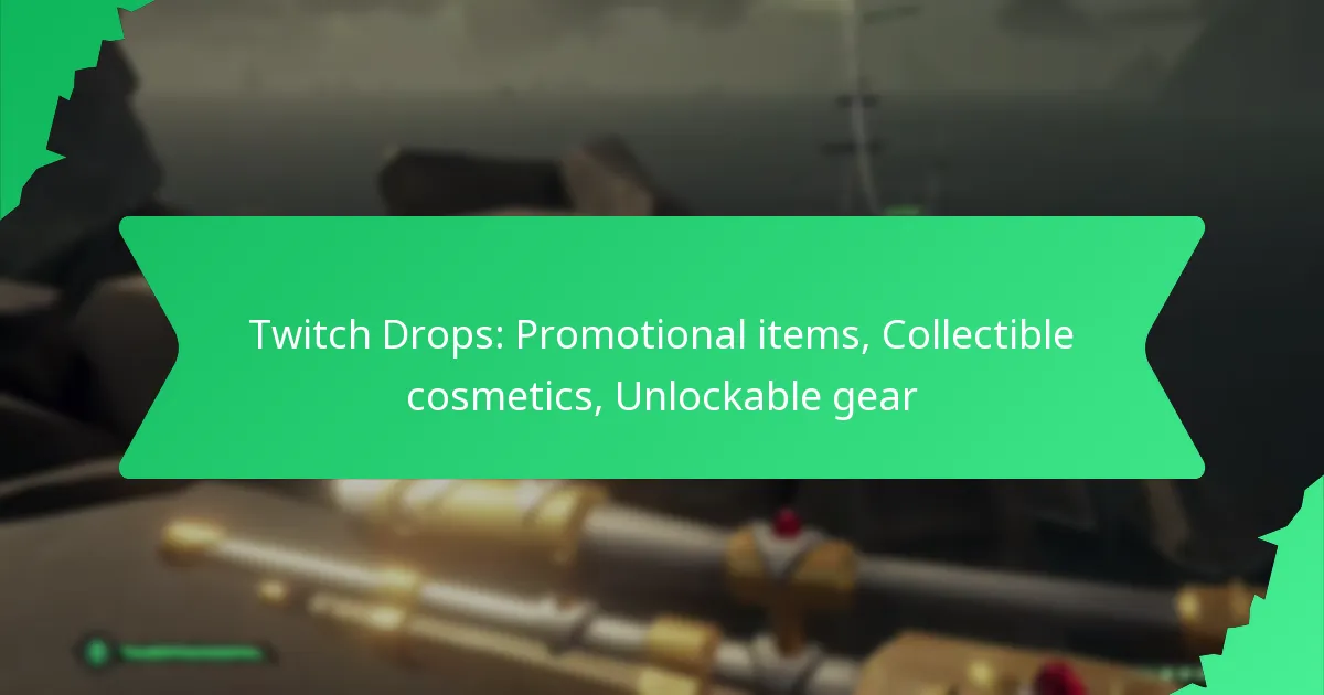 Twitch Drops: Promotional items, Collectible cosmetics, Unlockable gear