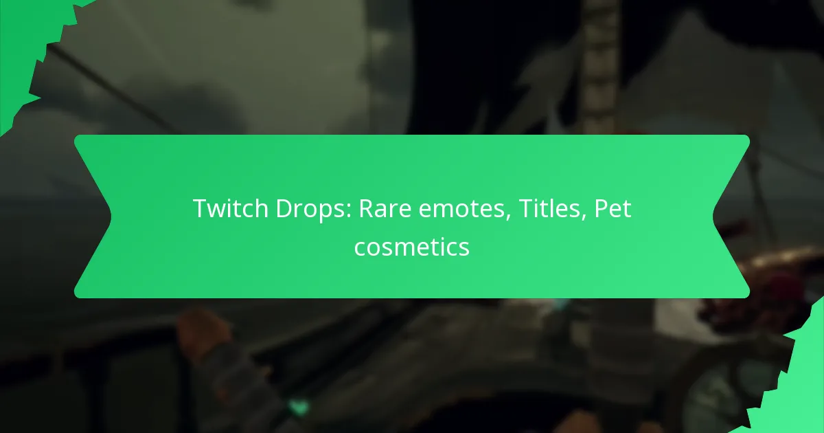 Twitch Drops: Rare emotes, Titles, Pet cosmetics