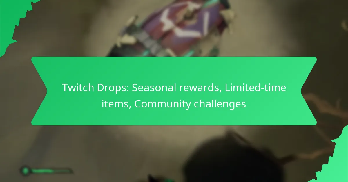 Twitch Drops: Seasonal rewards, Limited-time items, Community challenges