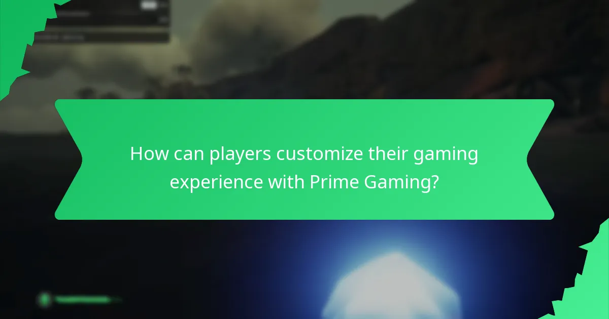 How can players customize their gaming experience with Prime Gaming?