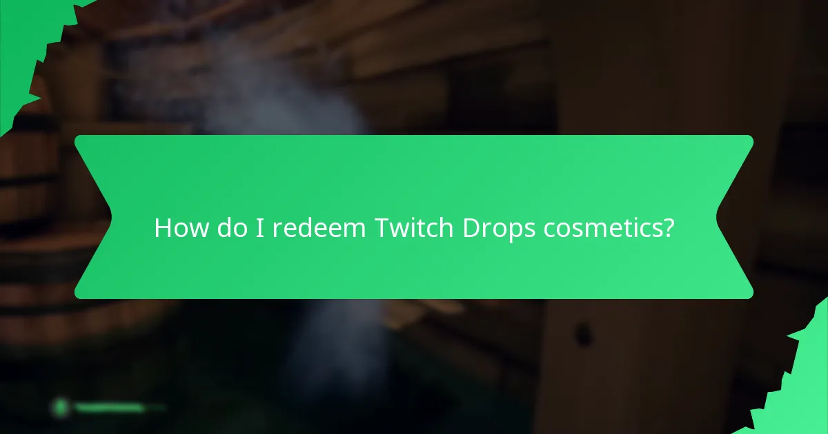 How do I redeem Twitch Drops cosmetics?