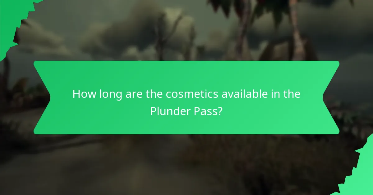 How long are the cosmetics available in the Plunder Pass?