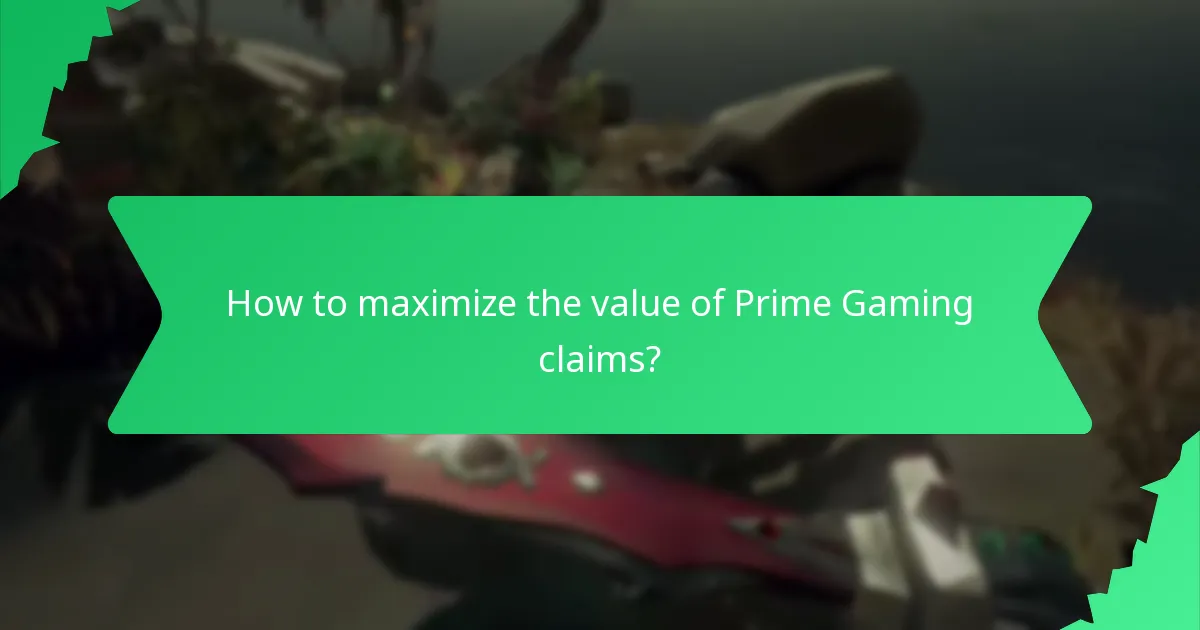 How to maximize the value of Prime Gaming claims?