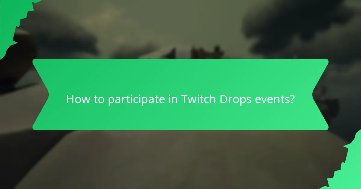 How to participate in Twitch Drops events?