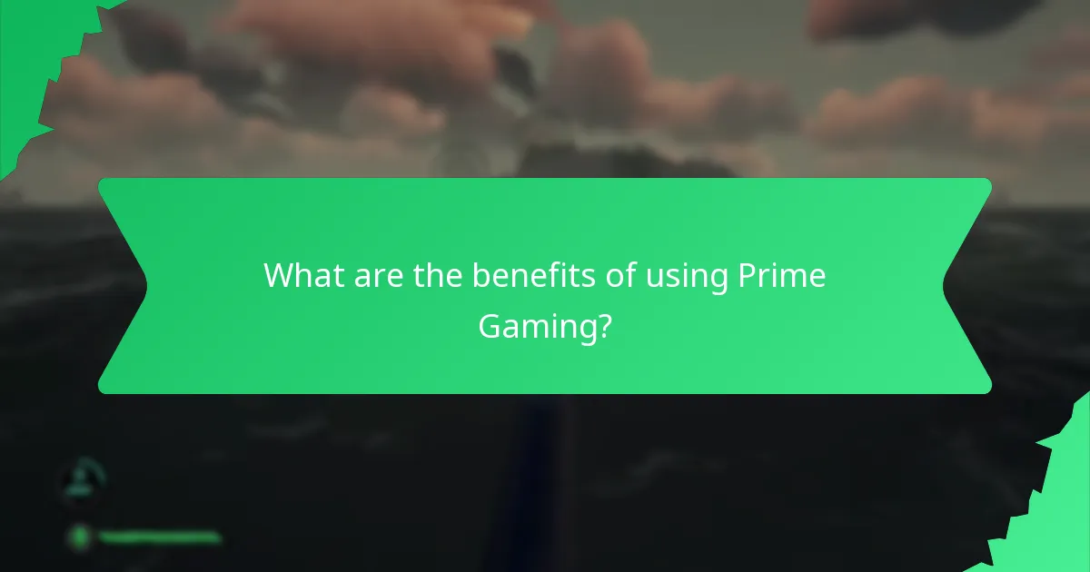 What are the benefits of using Prime Gaming?