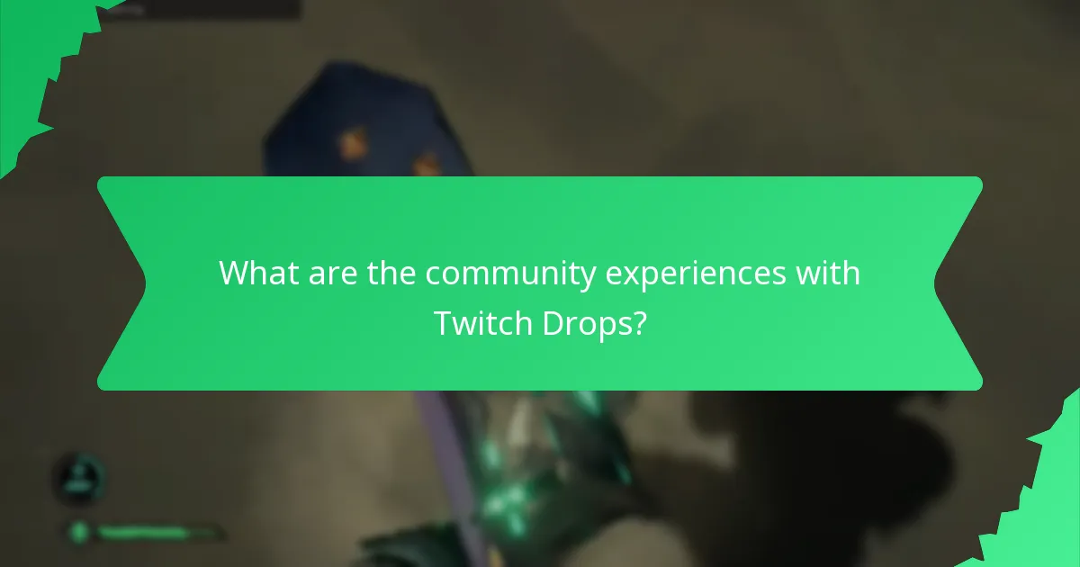 What are the community experiences with Twitch Drops?