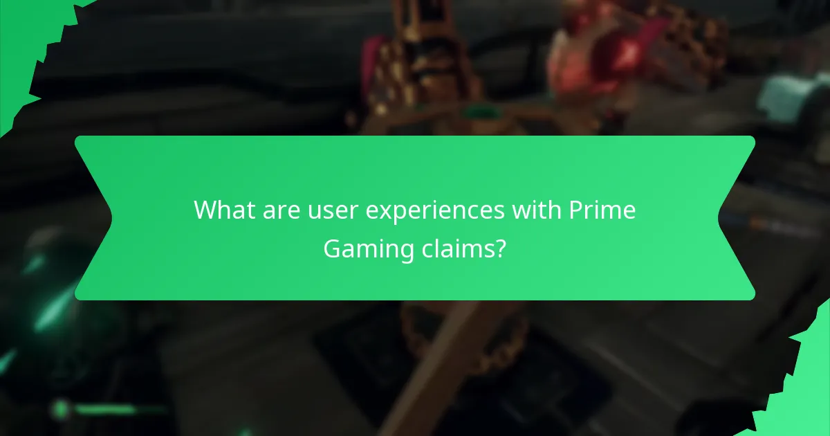 What are user experiences with Prime Gaming claims?