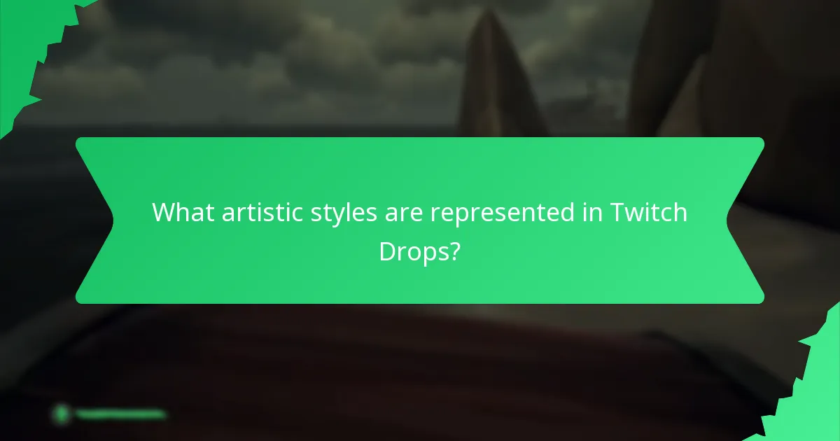 What artistic styles are represented in Twitch Drops?