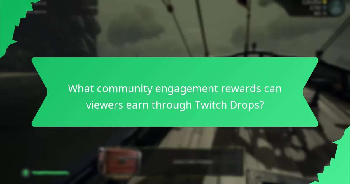 What community engagement rewards can viewers earn through Twitch Drops?