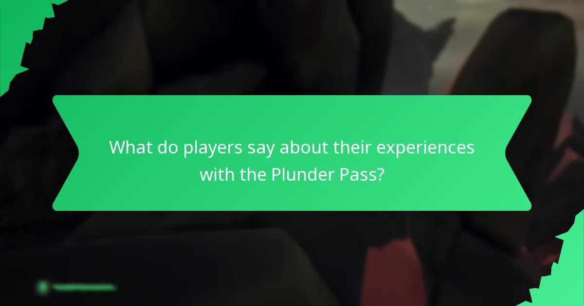 What do players say about their experiences with the Plunder Pass?