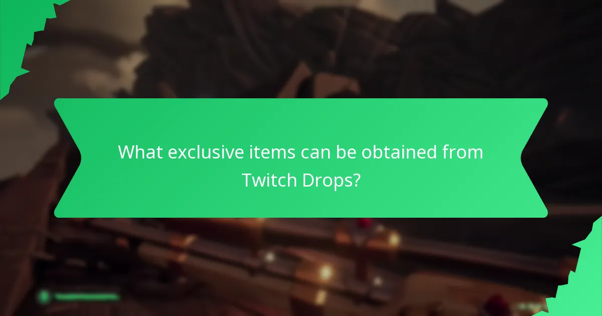 What exclusive items can be obtained from Twitch Drops?