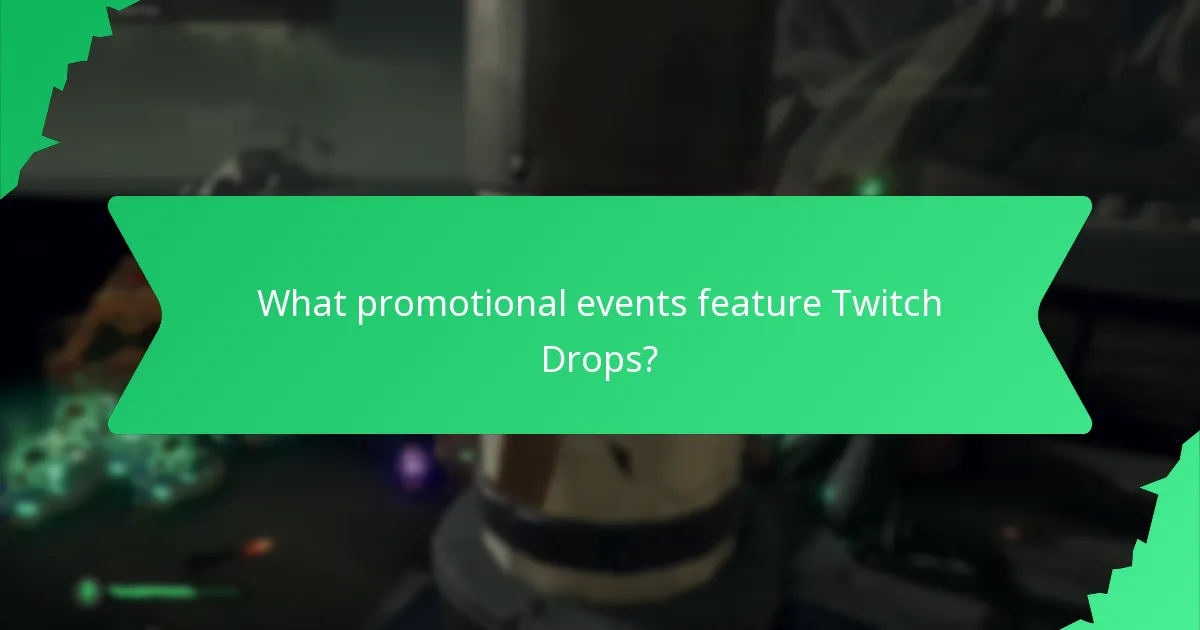 What promotional events feature Twitch Drops?