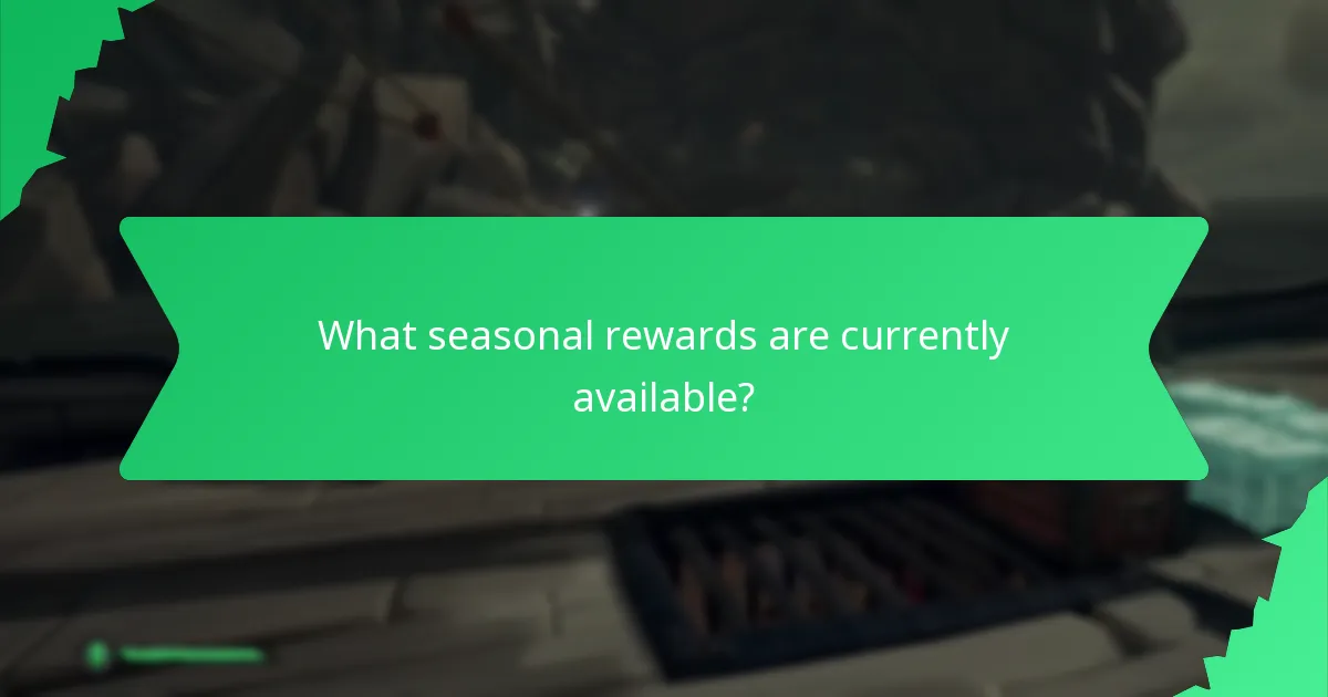 What seasonal rewards are currently available?