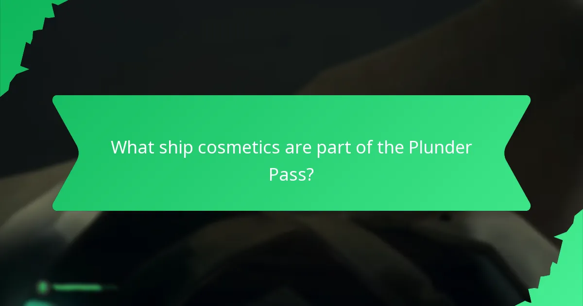 What ship cosmetics are part of the Plunder Pass?