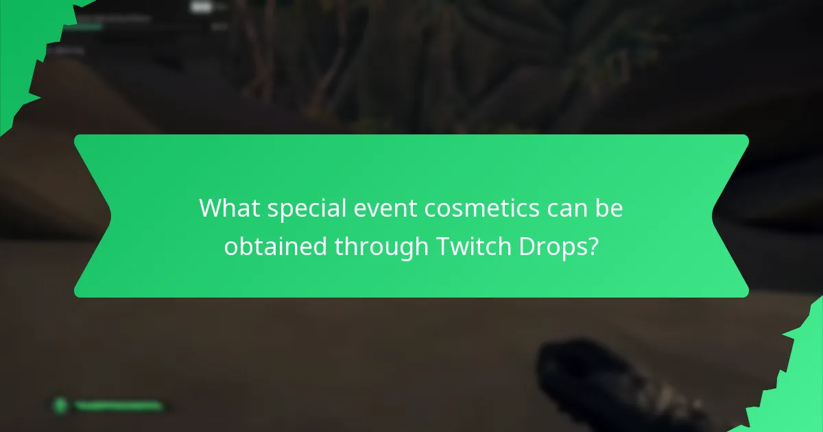 What special event cosmetics can be obtained through Twitch Drops?