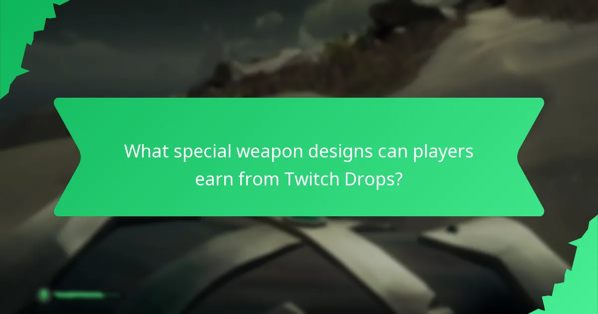 What special weapon designs can players earn from Twitch Drops?