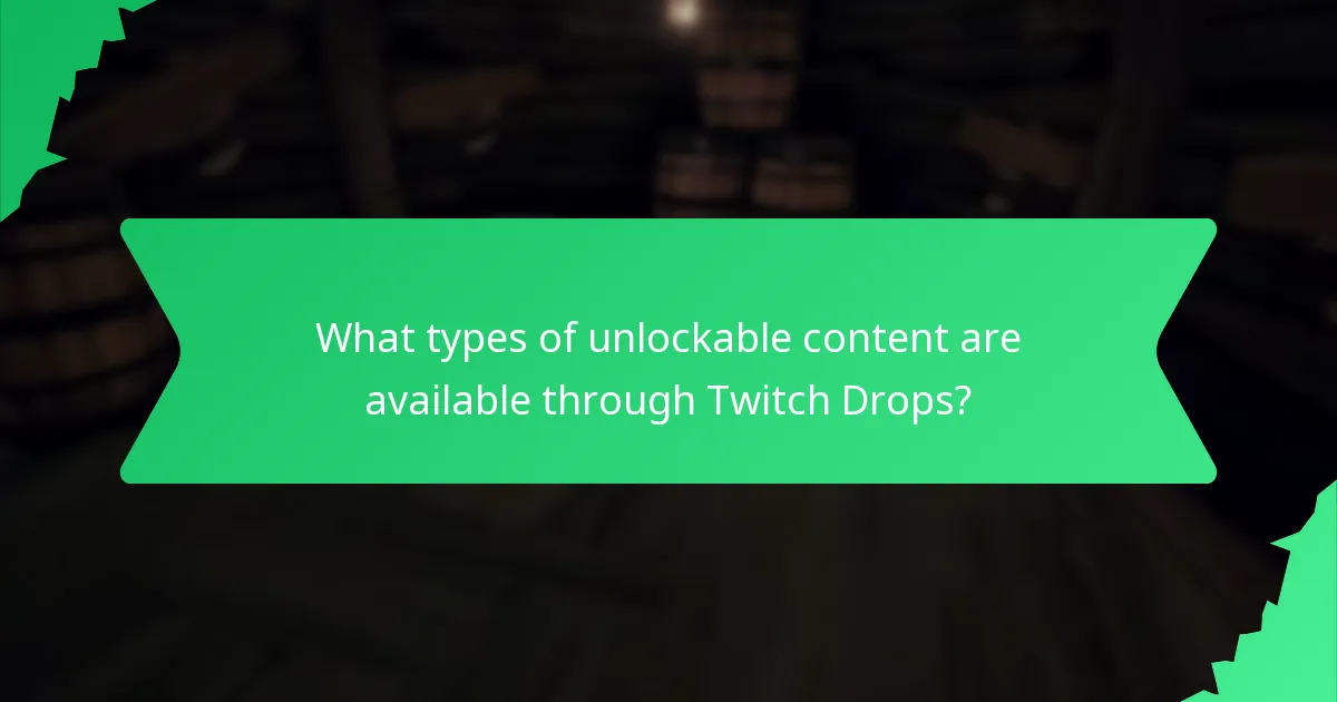 What types of unlockable content are available through Twitch Drops?