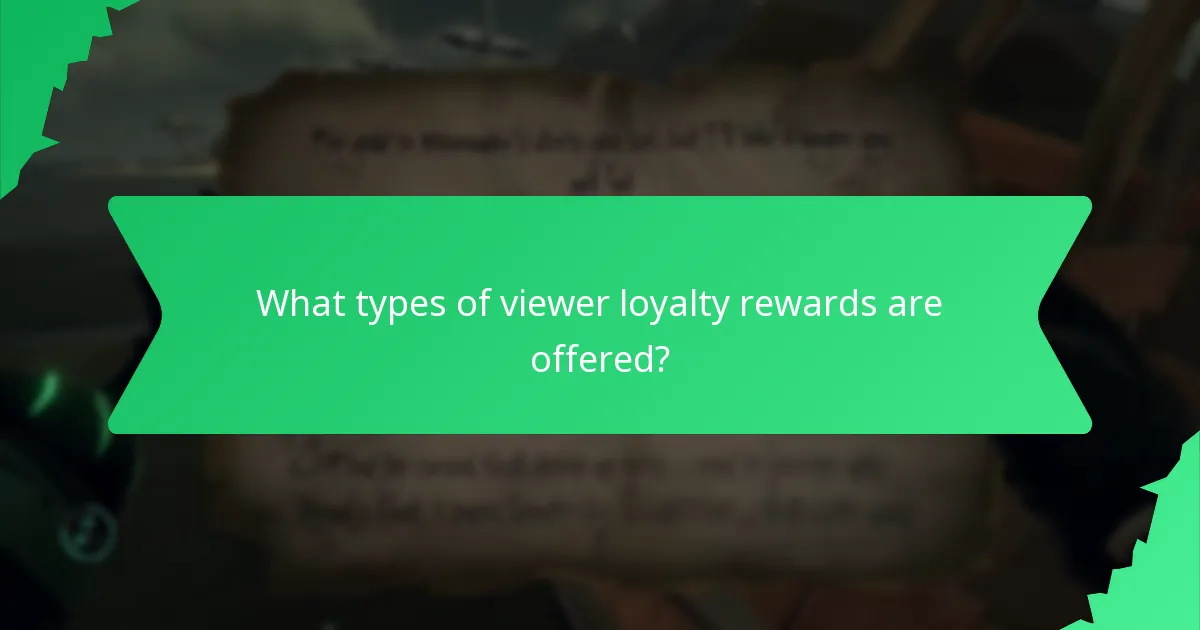 What types of viewer loyalty rewards are offered?