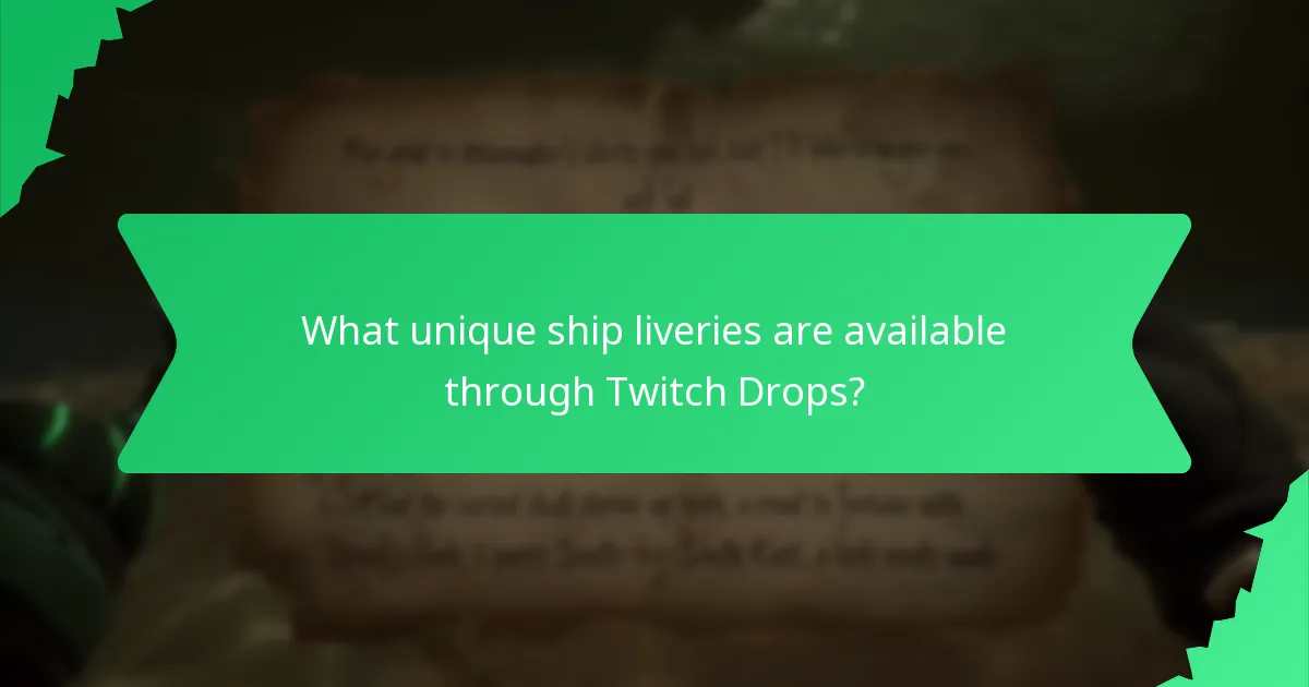 What unique ship liveries are available through Twitch Drops?