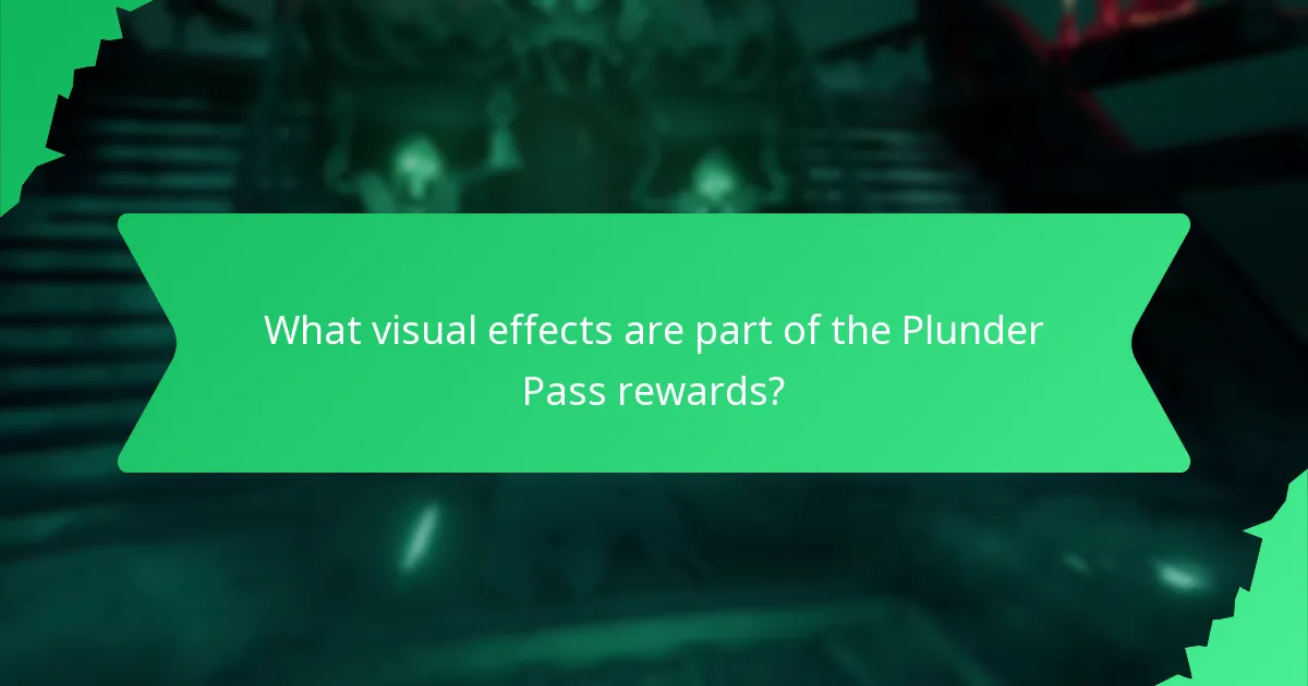 What visual effects are part of the Plunder Pass rewards?