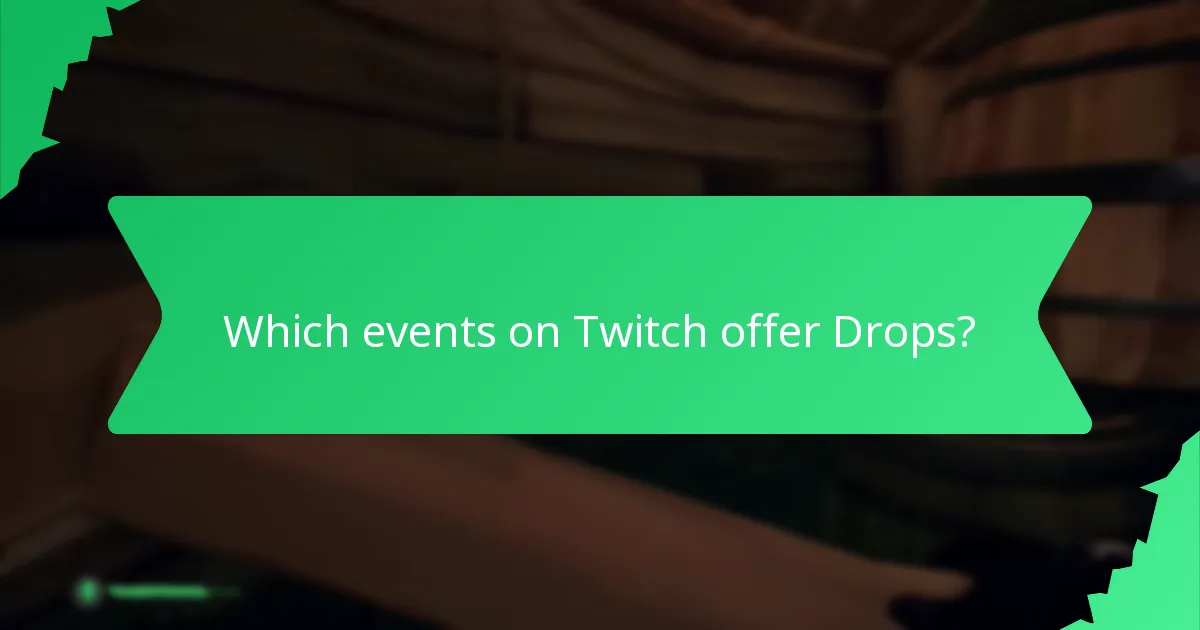 Which events on Twitch offer Drops?