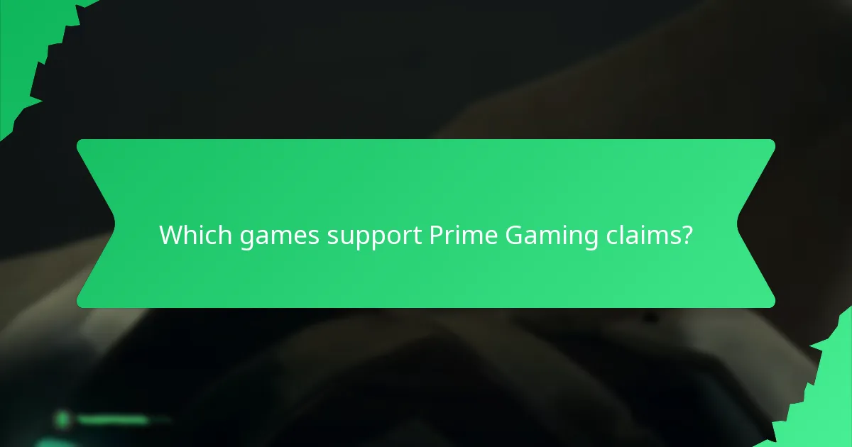Which games support Prime Gaming claims?