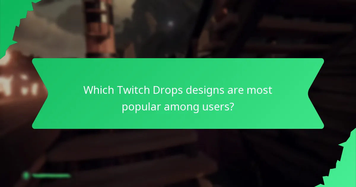 Which Twitch Drops designs are most popular among users?